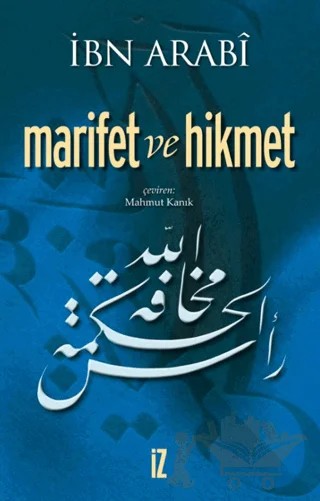 Marifet ve Hikmet – Muhyiddin İbn Arabi – İz Yayıncılık kitap kapağı