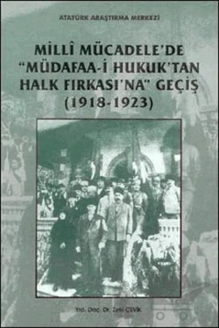 Milli Mücadele'de Müdafaa-i Hukuk'tan Halk Fırkası'na Geçiş – Zeki Çevik – Atatürk Araştırma Merkezi kitap kapağı