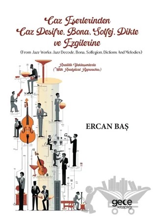 Caz Eserlerinden Caz Deşifre, Bona, Solfej, Dikte ve Ezgilerine (From Jazz Works Jazz Decode, Bona, Solfegion, Dictions and Melodies) – Ercan Baş – Gece Kitaplığı kitap kapağı