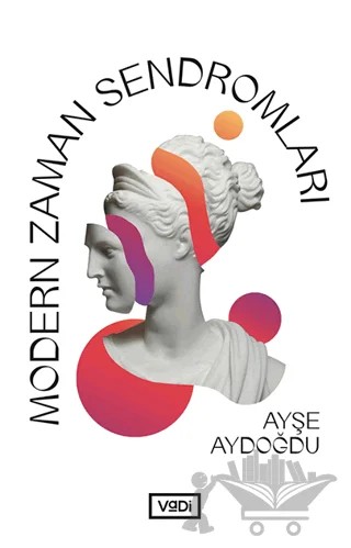 Modern Zaman Sendromları – Ayşe Aydoğdu – Vadi Yayınları kitap kapağı
