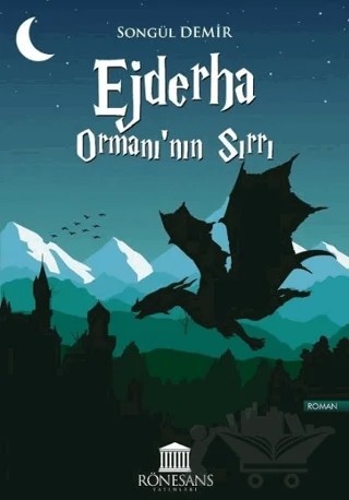 Ejderha Ormanı’nın Sırrı – Songül Demir – Rönesans Yayınları kitap kapağı
