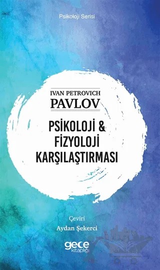 Psikoloji ve Fizyoloji Karşılaştırması – Ivan Petroviç Pavlov – Gece Kitaplığı kitap kapağı