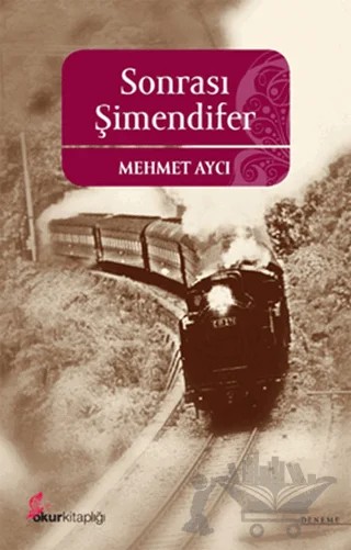Sonrası Şimendifer – Mehmet Aycı – Okur Kitaplığı kitap kapağı