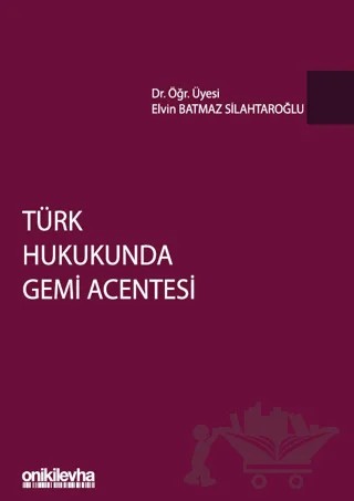 Türk Hukukunda Gemi Acentesi – Elvan Batmaz Silahtaroğlu – On İki Levha Yayınları kitap kapağı