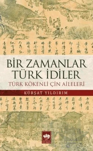 Bir Zamanlar Türk İdiler – Kürşat Yıldırım – Ötüken Neşriyat kitap kapağı