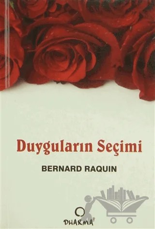 Duyguların Seçimi – Bernard Raquin – Dharma Yayınları kitap kapağı