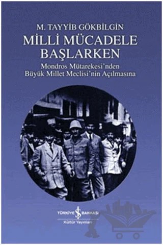 Milli Mücadele Başlarken – M. Tayyib Gökbilgin – İş Bankası Kültür Yayınları kitap kapağı