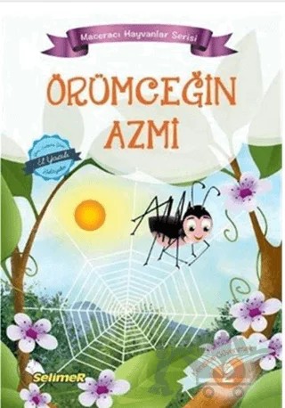 Örümceğin Azmi - Maceracı Hayvanlar Serisi – Mustafa Sağlam – Selimer Yayınları kitap kapağı
