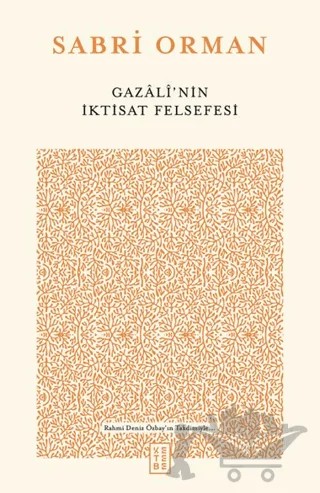 Gazali’nin İktisat Felsefesi – Sabri Orman – Ketebe Yayınları kitap kapağı