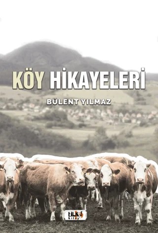 Köy Hikayeleri – Bülent Yılmaz – Tilki Kitap kitap kapağı