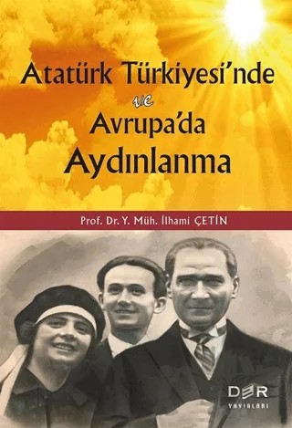 Atatürk Türkiyesi’nde ve Avrupa'da Aydınlanma – İlhami Çetin – Der Yayınları kitap kapağı