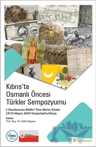 Kıbrıs’ta Osmanlı Öncesi Türkler Sempozyumu – Zeki Akçam – Hiperlink Yayınları kitap kapağı