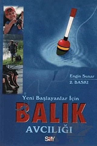 Yeni Başlayanlar İçin Balık Avcılığı – Engin Sunar – Say Yayınları kitap kapağı