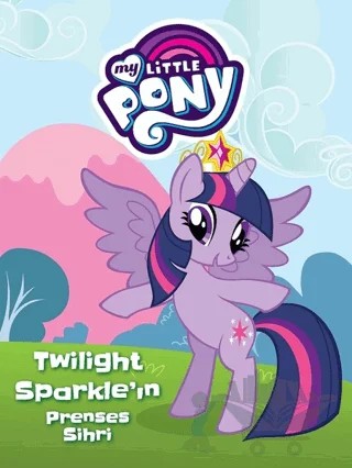 MLP - Twilight Parkle'in Prenses Sihri – Kolektif – Doğan Egmont Yayıncılık kitap kapağı