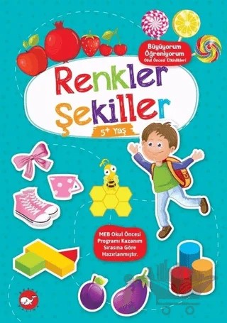 Renkler Şekiller 5+ Yaş - Büyüyorum Öğreniyorum Okul Öncesi Etkinlikleri – Kolektif – Beyaz Balina Yayınları kitap kapağı