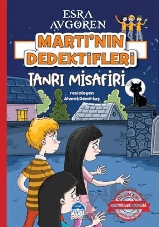 Martı’nın Dedektifleri - Tanrı Misafiri – Esra Avgören – Martı Çocuk Yayınları kitap kapağı