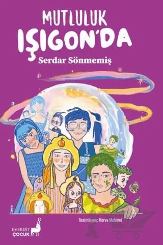 Mutluluk Işıgon'da – Serdar Sönmemiş – Everest Çocuk kitap kapağı