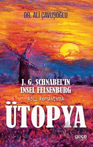 J. G. Schnabel’in Insel Felsenburg Adlı Romanında Ütopya – Ali Çavuşoğlu – Gece Kitaplığı kitap kapağı