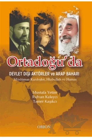 Ortadoğu'da Devlet Dışı Aktörler ve Arap Baharı – Mustafa Yetim, Rıdvan Kalaycı, Tamer Kaşıkcı – Orion Kitabevi kitap kapağı