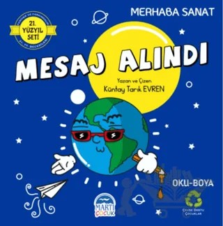 Merhaba Sanat - Mesaj Alındı – Küntay Tarık Evren – Martı Çocuk Yayınları kitap kapağı