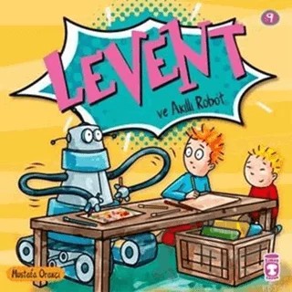 Levent ve Akıllı Robot – Mustafa Orakçı – Timaş Çocuk kitap kapağı