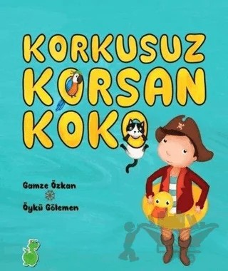 Korkusuz Korsan Koko – Gamze Özkan – Yeşil Dinozor kitap kapağı