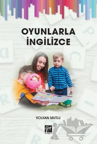 Oyunlarla İngilizce – Volkan Mutlu – Gazi Kitabevi kitap kapağı