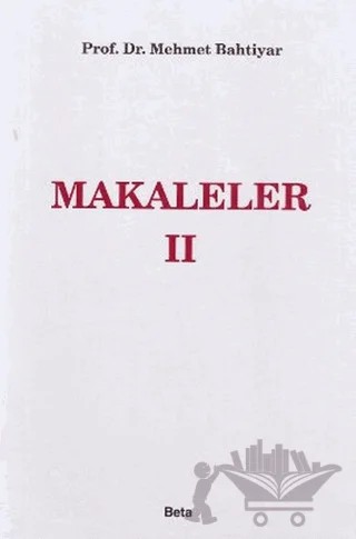 Makaleler 2 – Mehmet Bahtiyar – Beta Yayınevi kitap kapağı