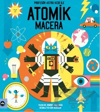 Profesör Astro Kedi ile Atomik Macera – Dominic Walliman – Vakıfbank Kültür Yayınları kitap kapağı