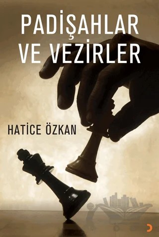 Padişahlar ve Vezirler – Hatice Özkan – Cinius Yayınları kitap kapağı
