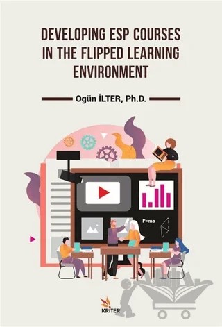 Developing Esp Courses In The Flipped Learning Environment – Ogün İlter – Kriter Yayınları kitap kapağı