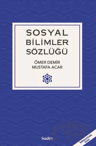 Sosyal Bilimler Sözlüğü – Ömer Demir, Mustafa Acar – Kadim Yayınları kitap kapağı