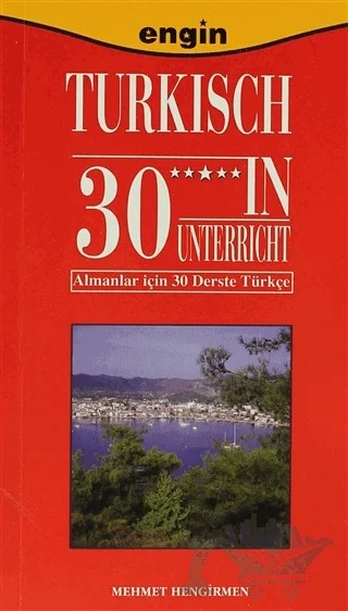 Turkisch 30 in Unterricht / Almanlar için 30 Derste Türkçe – Mehmet Hengirmen – Engin Yayınevi kitap kapağı
