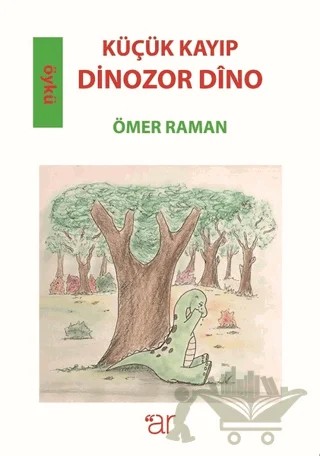 Küçük Kayıp Dinazor Dino - Dinazore Biçuk E Winda Dino – Ömer Raman – Ar Yayınları kitap kapağı
