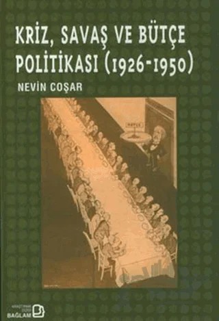 Kriz, Savaş ve Bütçe Politikası (1926 - 1950) – Nevin Coşar – Bağlam Yayınları kitap kapağı