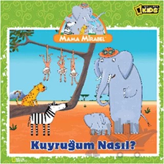 Mama Mirabe - Kuyruğum Nasıl? – Kolektif – Doğan Egmont Yayıncılık kitap kapağı