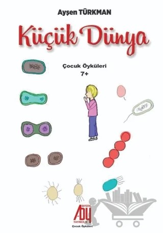 Küçük Dünya – Ayşen Türkman – Baygenç Yayıncılık kitap kapağı