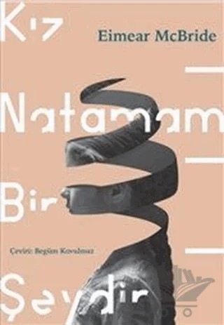 Kız Natamam Bir Şeydir – Eimear McBride – Can Yayınları kitap kapağı