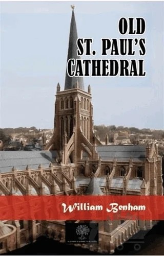 Old St. Paul's Cathedral – William Benham – Platanus Publishing kitap kapağı