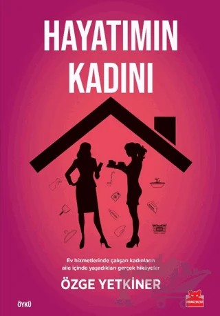 Hayatımın Kadını – Özge Yetkiner – Kırmızı Kedi Yayınevi kitap kapağı