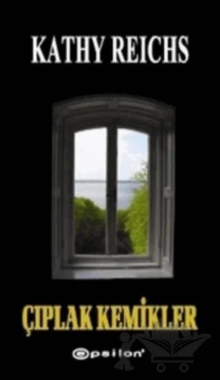 Çıplak Kemikler – Kathy Reichs – Epsilon Yayınevi kitap kapağı