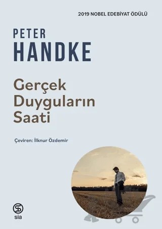 Gerçek Duyguların Saati – Peter Handke – Sia Kitap kitap kapağı