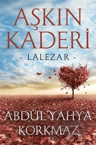 Aşkın Kaderi – Abdül Yahya Korkmaz – Cinius Yayınları kitap kapağı