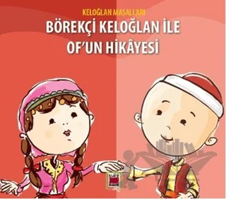 Keloğlan Masalları - Börekçi Keloğlan ile Of'un Hikayesi – Kolektif – Elips Kitap kitap kapağı