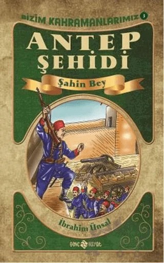 Antep Şehidi Şahin Bey – İbrahim Ünsal – Genç Hayat kitap kapağı
