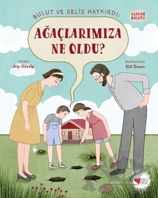 Bulut ve Selis Haykırdı: Ağaçlarımıza Ne Oldu? - Alfabe Bulutu 4 – Alp Gökalp – Can Çocuk Yayınları kitap kapağı