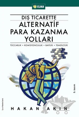 Dış Ticarette Alternatif Para Kazanma Yolları – Hakan Akın – ELMA Yayınevi kitap kapağı