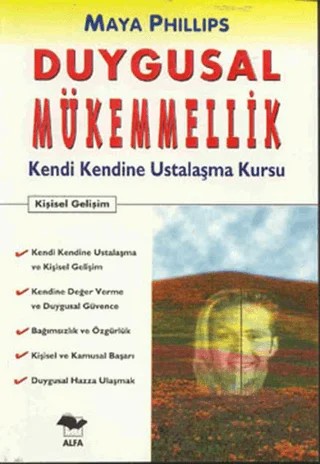 Duygusal Mükemmellik Kendi Kendine Ustalaşma Kursu – Maya Phillips – Alfa Yayınları kitap kapağı