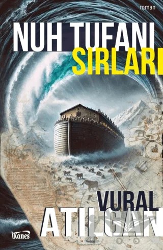 Nuh Tufanı Sırları – Vural Atılgan – Kanes Yayınları kitap kapağı