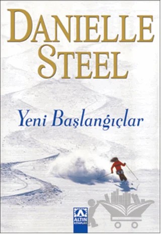 Yeni Başlangıçlar – Danielle Steel – Altın Kitaplar kitap kapağı